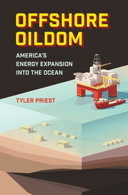 Offshore Oildom, Tyler Priest - Gebonden - 9780807186022