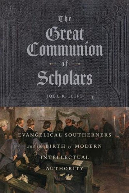 The Great Communion of Scholars, Joel R. Iliff - Gebonden - 9780807186589