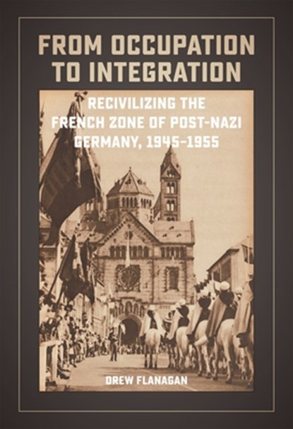 From Occupation to Integration, Drew Flanagan - Gebonden - 9780807186787