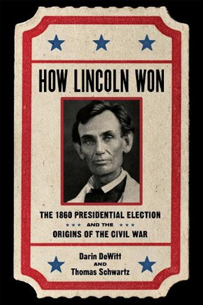 How Lincoln Won, Darin DeWitt ; Thomas Schwartz - Gebonden - 9780807186954