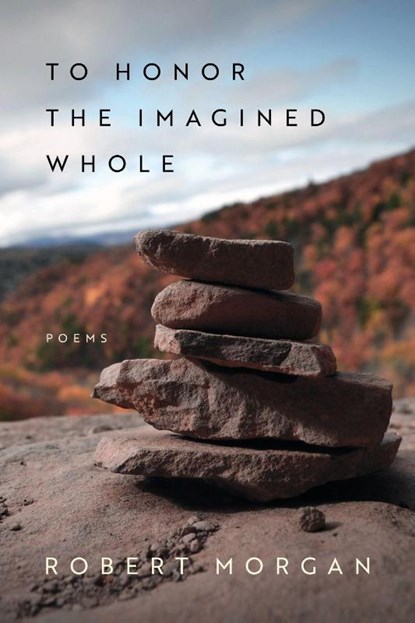 To Honor the Imagined Whole, Robert Morgan - Paperback - 9780807187098