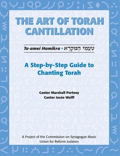 Art of Torah Cantillation, Vol. 1: A Step-By-Step Guide to Chanting Torah, Marshall Portnoy ; Josee Wolff - Paperback - 9780807407349