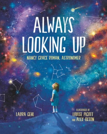 Always Looking Up: Nancy Grace Roman, Astronomer, Laura Gehl - Paperback - 9780807504550