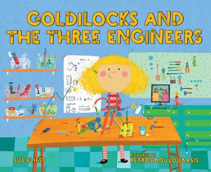 GOLDILOCKS & THE THREE ENGINEERS, SUE FLIESS - Gebonden - 9780807529973