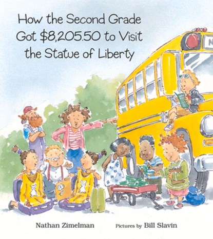 How the Second Grade Got $8,205.50 to Visit the Statue of Liberty, Nathan Zimelman ; Bill Slavin - Paperback - 9780807534359
