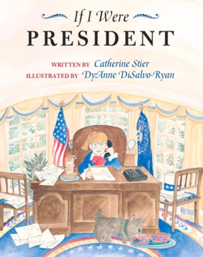 If I Were President, Catherine Stier ; Diane DiSalvo-Ryan - Paperback - 9780807535424