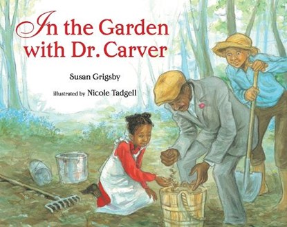 IN THE GARDEN WITH DR CARVER, SUSAN GRIGSBY - Paperback - 9780807536476