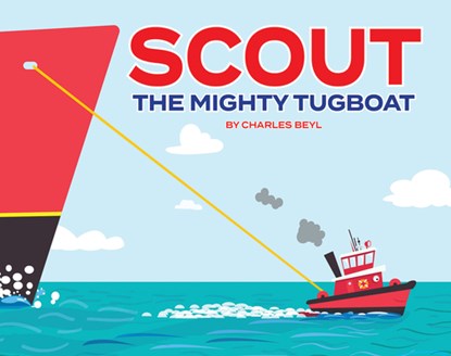 SCOUT THE MIGHTY TUGBOAT, CHARLES BEYL - Gebonden - 9780807572641