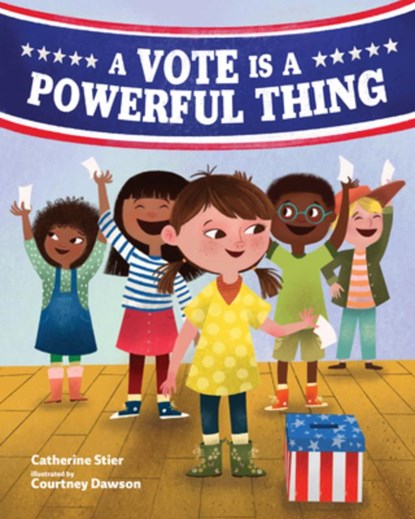 A Vote Is a Powerful Thing, Catherine Stier - Paperback - 9780807580042