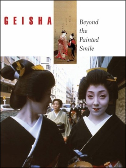 Geisha: Beyond the Painted Smile, Peabody Essex Museum - Gebonden - 9780807615454