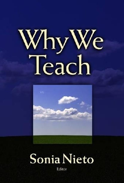 Why We Teach, NIETO,  Sonia - Gebonden - 9780807745946