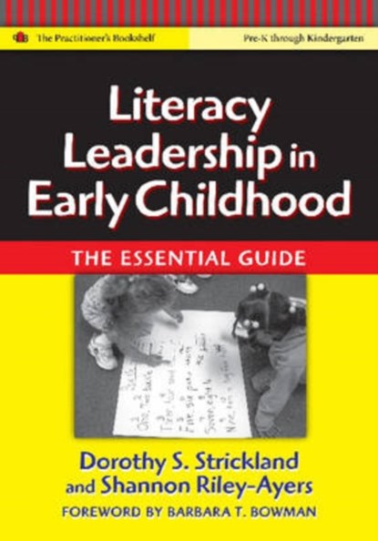 Literacy Leadership in Early Childhood, Dorothy S. Strickland ; Shannon Riley-Ayers - Paperback - 9780807747728