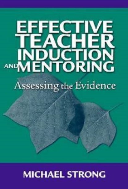 Effective Teacher Induction and Mentoring, Michael Strong - Paperback - 9780807749333