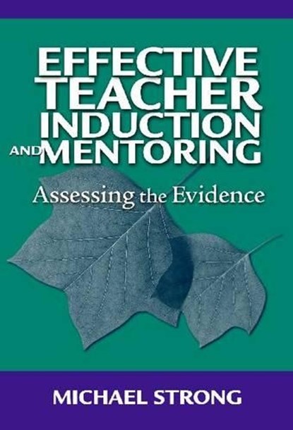 Effective Teacher Induction & Mentoring, STRONG,  Michael - Gebonden - 9780807749340
