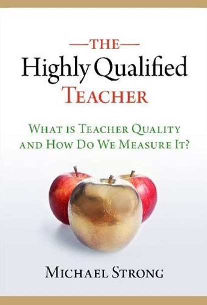 The Highly Qualified Teacher, Strong, Michael - Gebonden - 9780807752265