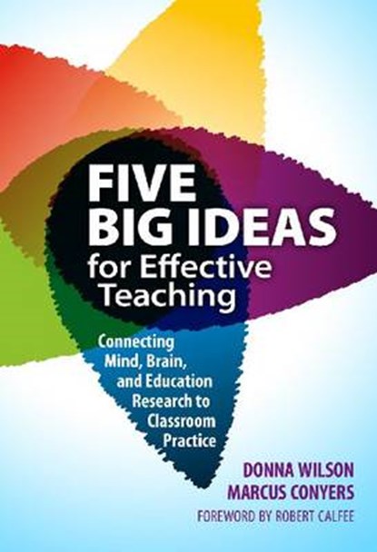 Five Big Ideas for Effective Teaching, WILSON,  Donna ; Conyers, Marcus - Paperback - 9780807754252