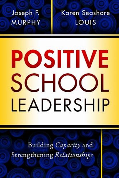 Positive School Leadership, Joseph F. Murphy ; Karen Seashore Louis - Paperback - 9780807759035