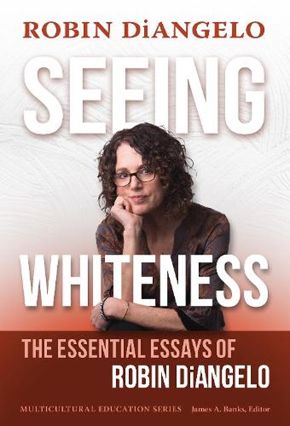 Seeing Whiteness, Robin DiAngelo - Gebonden - 9780807768556