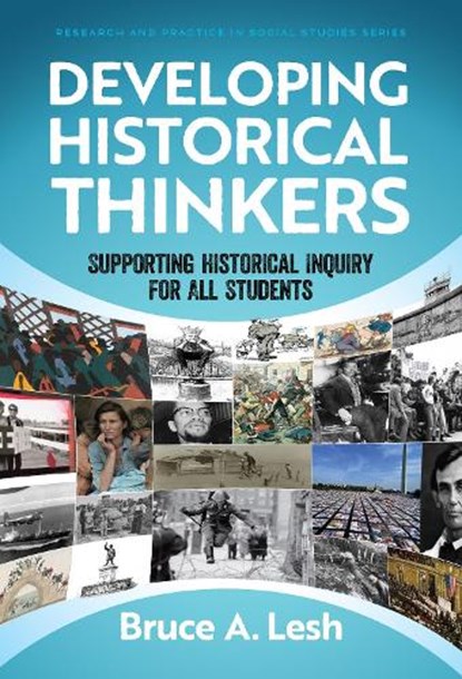 Developing Historical Thinkers: Supporting Historical Inquiry for All Students, Bruce A. Lesh - Gebonden - 9780807768778