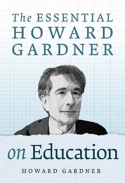 The Essential Howard Gardner on Education, Howard Gardner - Paperback - 9780807769829