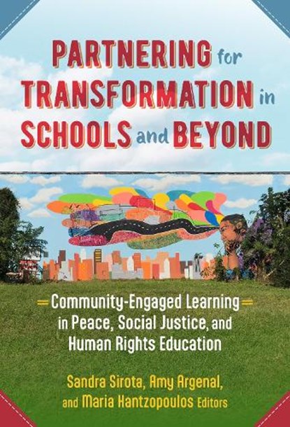 Partnering for Transformation in Schools and Beyond, Sandra Sirota ; Amy Argenal ; Maria Hantzopoulos - Paperback - 9780807784228