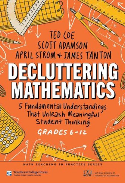 Decluttering Mathematics, Ted Coe ; Scott Adamson ; April Strom ; James Tanton - Gebonden - 9780807784471