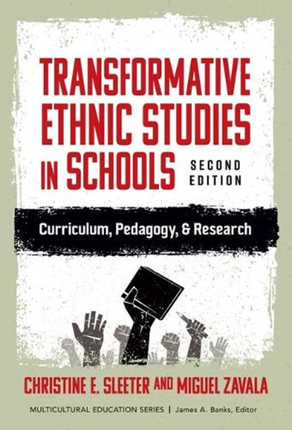 Transformative Ethnic Studies in Schools, Christine E. Sleeter ; Miguel Zavala - Paperback - 9780807784693