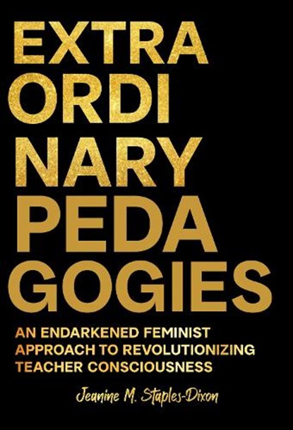 Extraordinary Pedagogies, Jeanine M. Staples-Dixon - Paperback - 9780807786321