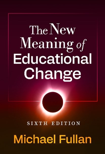 The New Meaning of Educational Change, Michael Fullan - Paperback - 9780807786727