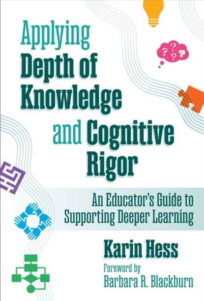 Applying Depth of Knowledge and Cognitive Rigor, Karin Hess - Paperback - 9780807786765