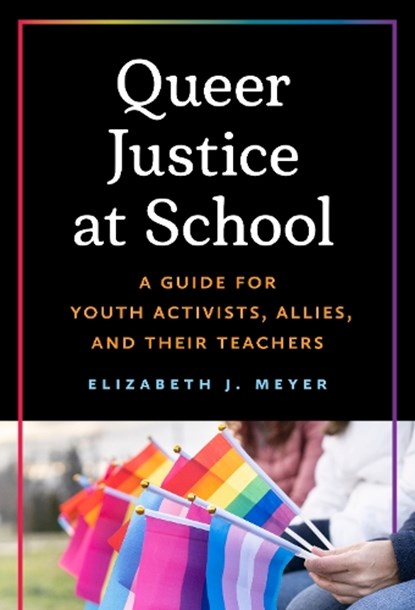Queer Justice at School, Elizabeth J. Meyer - Gebonden - 9780807786895