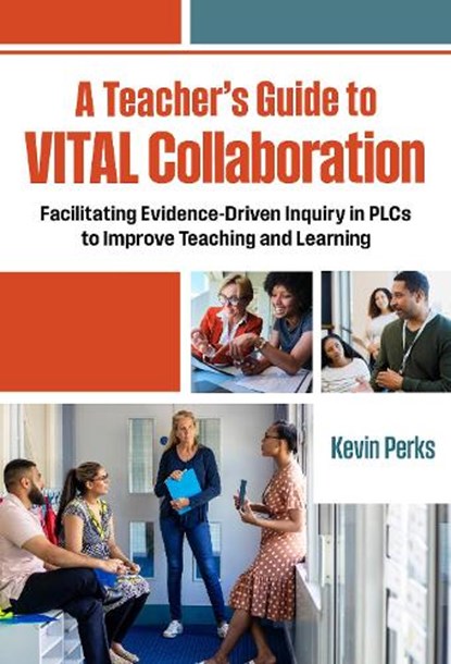 A Teacher's Guide to VITAL Collaboration, Kevin Perks - Gebonden - 9780807787038