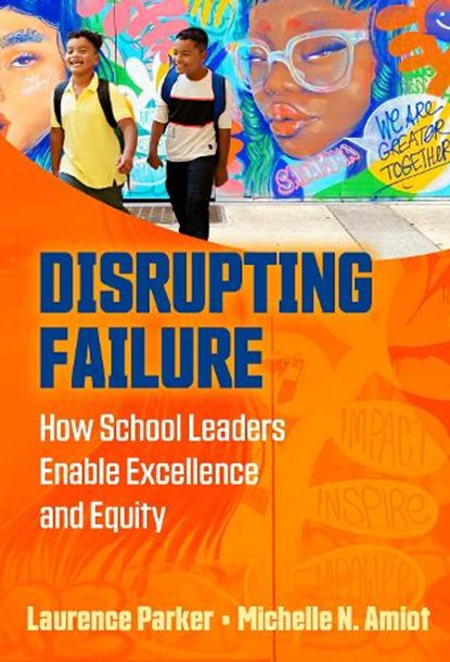 Disrupting Failure, Laurence Parker ; Michelle N. Amiot - Paperback - 9780807787564