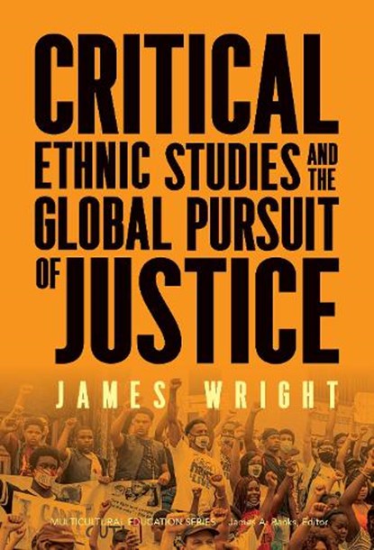Critical Ethnic Studies and the Global Pursuit of Justice, James Wright - Gebonden - 9780807787854
