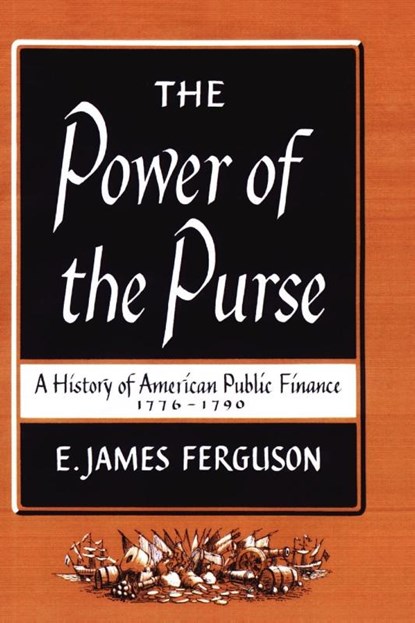 The Power of the Purse, E. James Ferguson - Paperback - 9780807840283