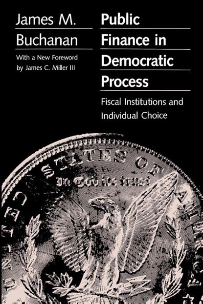 Public Finance in Democratic Process, James M. Buchanan - Paperback - 9780807841907