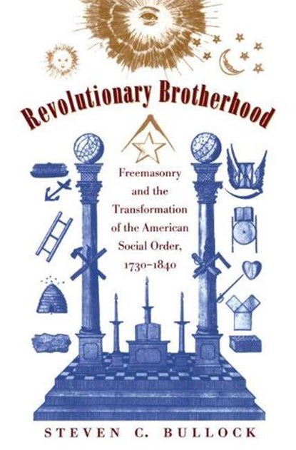 Revolutionary Brotherhood, Steven C. Bullock - Paperback - 9780807847503