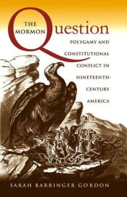 The Mormon Question, Sarah Barringer Gordon - Paperback - 9780807849873