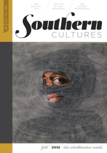 Southern Cultures: the Abolitionist South, Marcie Cohen Ferris ; Tom Rankin ; Garrett Felber - Paperback - 9780807852989