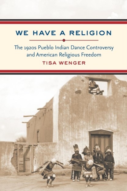 We Have a Religion, Tisa Wenger - Paperback - 9780807859353