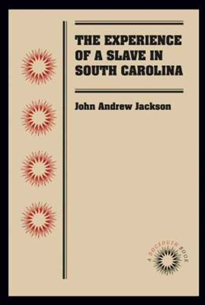 The Experience of a Slave in South Carolina, JACKSON,  John Andrew - Paperback - 9780807869550