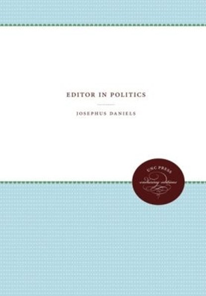 Editor in Politics, DANIELS,  Josephus - Paperback - 9780807873380