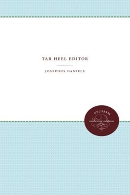 Tar Heel Editor, DANIELS,  Josephus - Paperback - 9780807873427