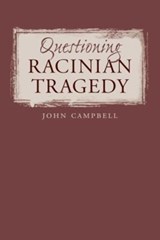 Questioning Racinian Tragedy - CAMPBELL,  John - 9780807892855