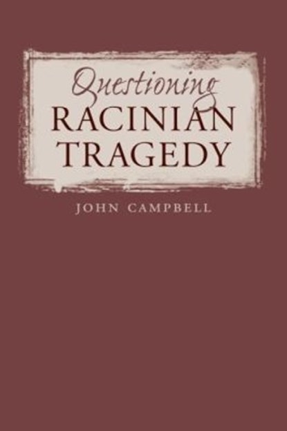 Questioning Racinian Tragedy, CAMPBELL,  John - Paperback - 9780807892855