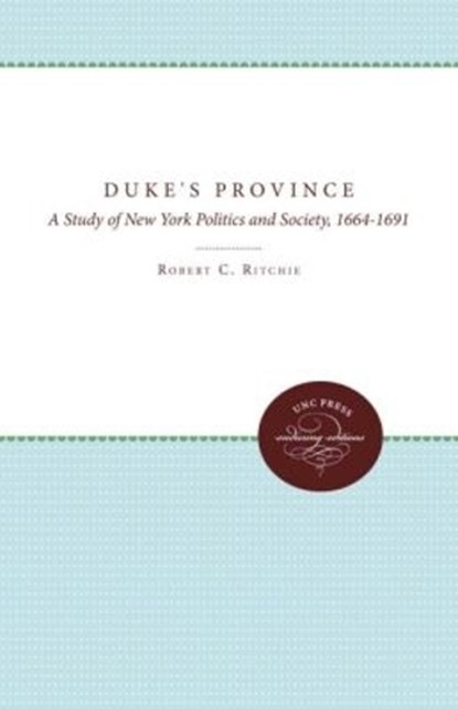 The Duke's Province, RITCHIE,  Robert C. - Paperback - 9780807897645