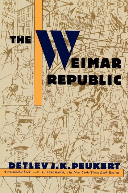 The Weimar Republic, Detlev J. K. Peukert ; Peukert - Paperback - 9780809015566