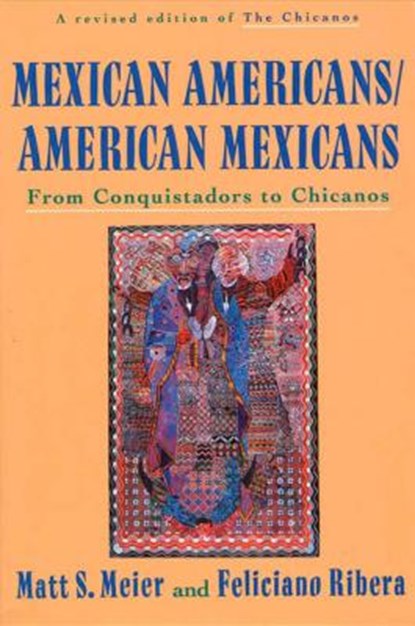 Mexican Americans, American Mexicans, Matt S Meier ; Feliciano Ribera - Paperback - 9780809015597