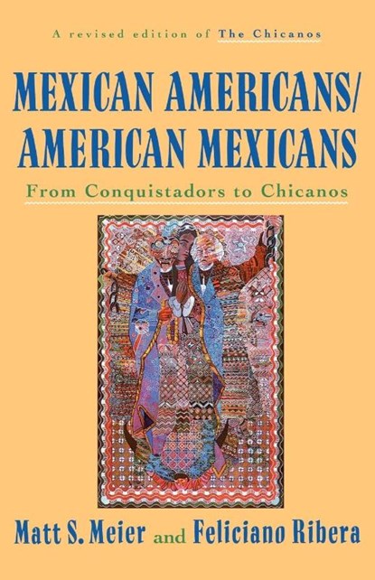 Mexican Americans, American Mexicans, Matt S Meier ; Feliciano Ribera - Paperback - 9780809015597