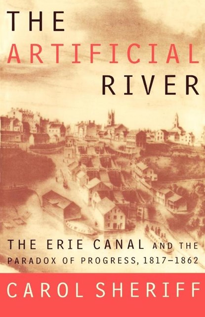 The Artificial River, Carol Sheriff - Paperback - 9780809016051